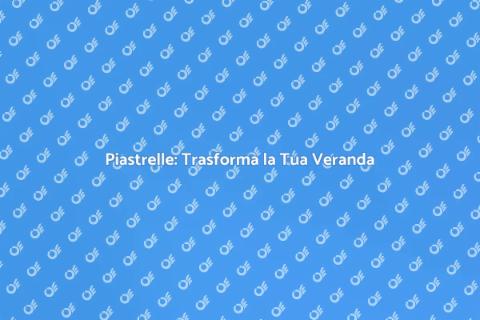 Installazione Piastrelle per Veranda