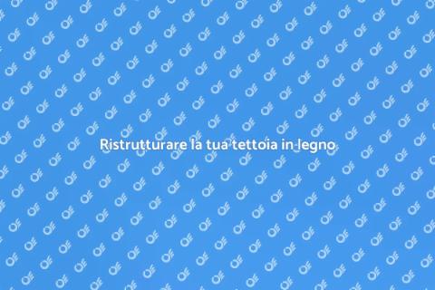 Rinnovare tettoia legno esistente