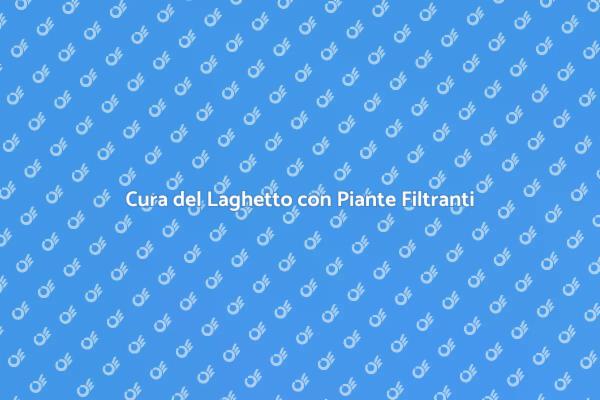 Manutenzione di Laghetti Naturali