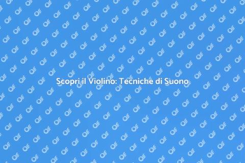 Lezione di Violino: Sperimenta Suoni