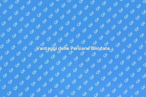 Persiana Blindata: Sicurezza Certificata