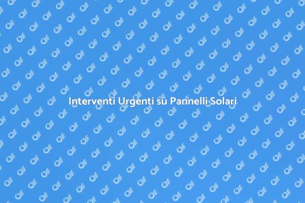 Ripara i tuoi Pannelli Solari Subito!