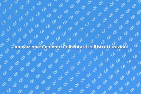 Cemento Coibentato: Ristruttura con Stile