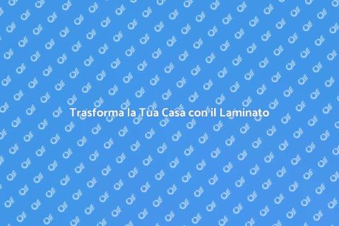 Rifare il Pavimento in Laminato