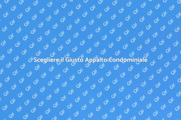 Appalti Condominiali: Guida Pratica