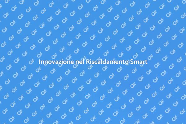 Tecnologia Smart per il Riscaldamento