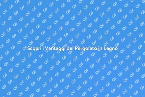 Pergolato in Legno: Stile e Funzionalità