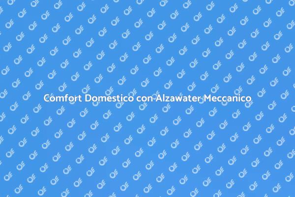 Innovazione e Comfort con Alzawater