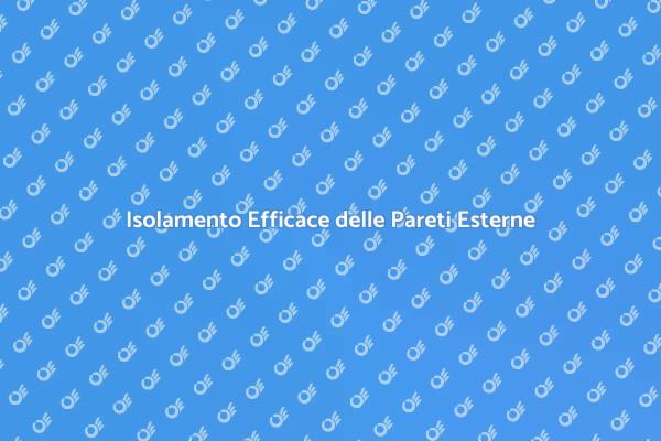 Isolamento Pareti: Guida al Comfort