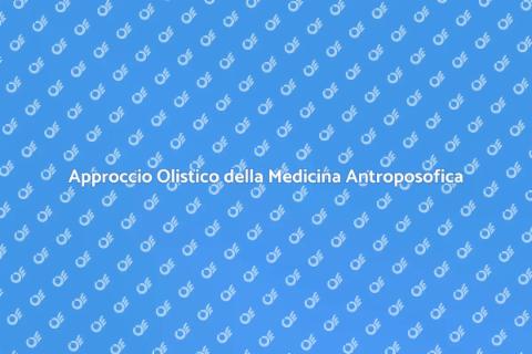 Medicina Antroposofica: Salute Olistica