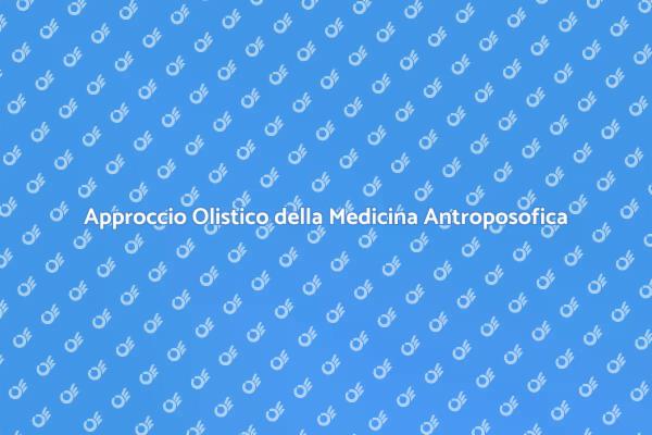 Medicina Antroposofica: Un Nuovo Approccio