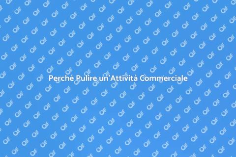 Pulire un'Attività Commerciale