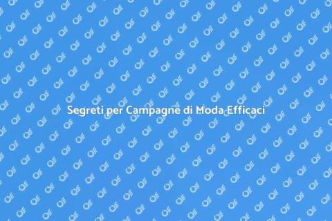 Gestione Campagne Moda con Successo