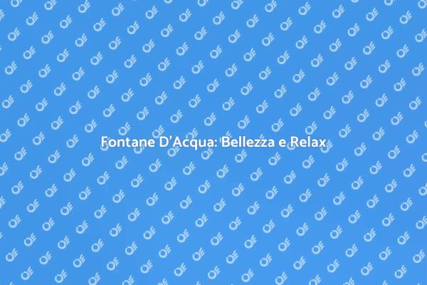 Fontane d'Acqua: Magia per il Tuo Giardino
