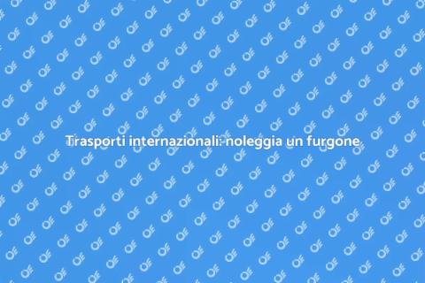 Noleggio furgone per trasporti