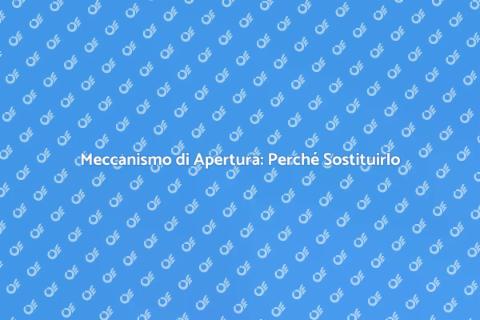 Sostituire Meccanismo di Apertura