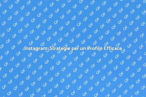 Gestire un Profilo Instagram di Successo
