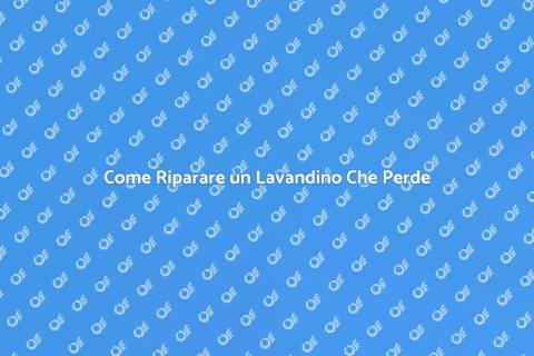 Riparazione Lavandino: Guida Completa
