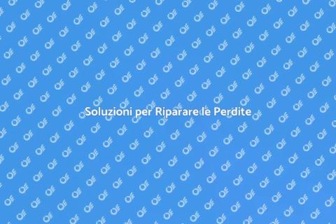 Riparazione Perdite: Soluzioni Efficaci