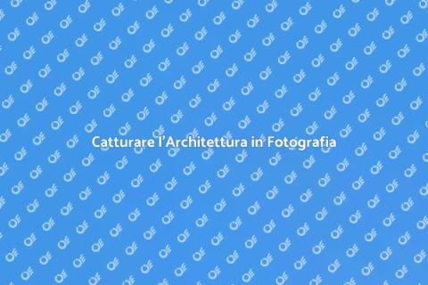 Fotografia di Architettura: Arte Visiva