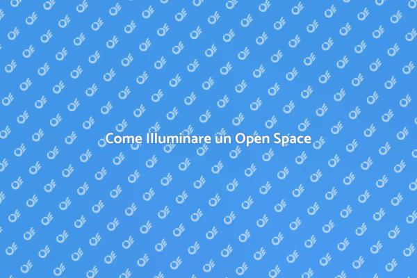 Idee per Illuminare un Open Space