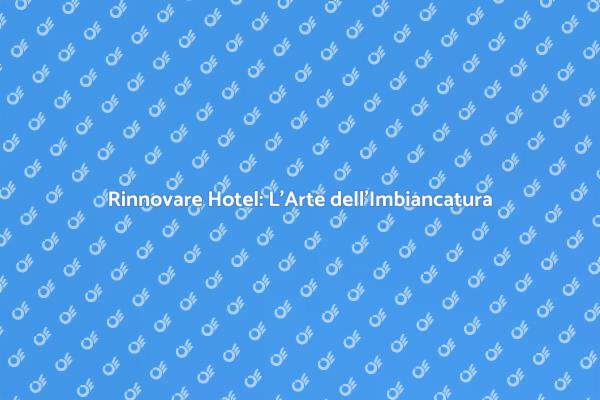 Rinnova il Tuo Hotel con l'Imbiancatura