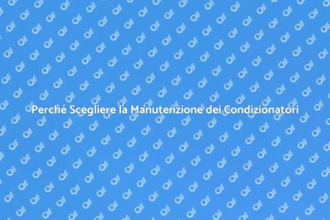 Manutenzione Annuale Condizionatori