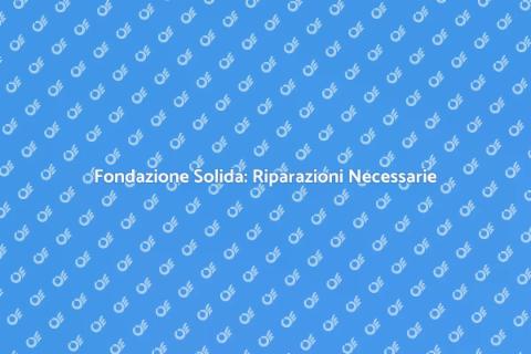 Riparazione Fondazione Casa Sicura