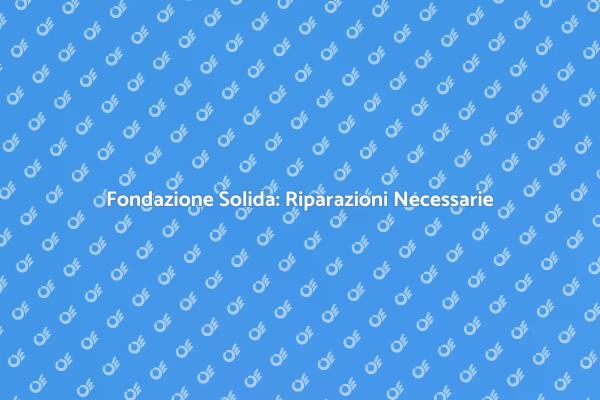 Fondazione Casa: La Chiave della Sicurezza