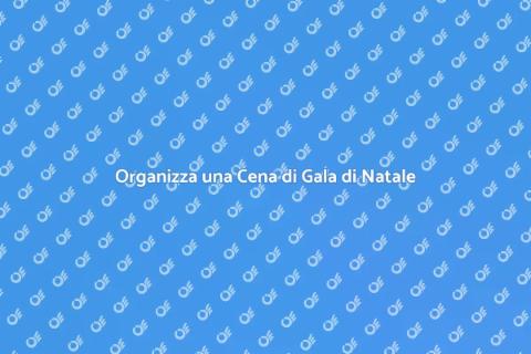 Cena di Gala di Natale: Guida Pratica