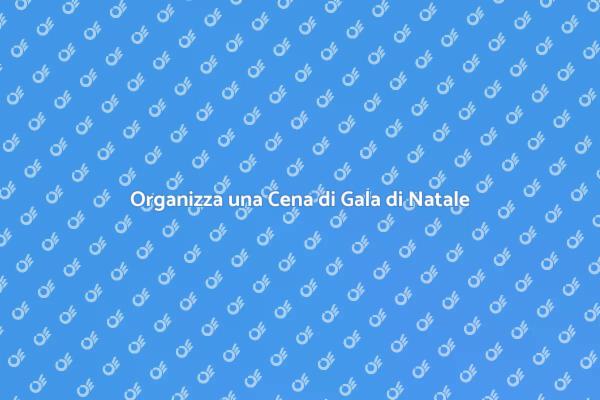 Organizzazione Cena di Gala Natalizia