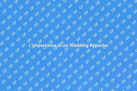 Wedding Reporter: Organizza il Tuo Matrimonio