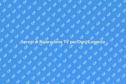 Riparazione Televisiva: Servizio Essenziale
