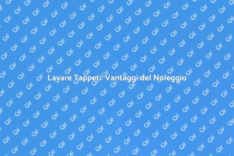 Noleggio Macchina per Lavare Tappeti