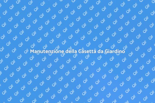 Rinnova la Tua Casetta da Giardino