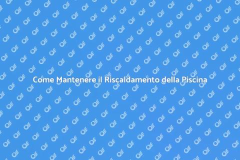 Manutenzione Riscaldamento Piscine