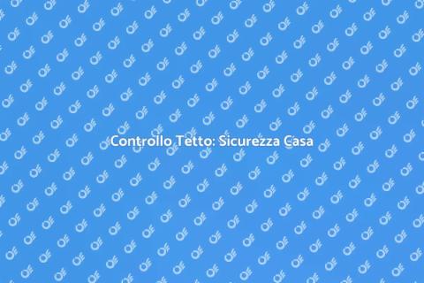 Ispezione Tetto: Cura per Casa