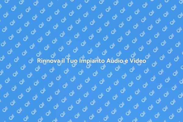 Migliora il Tuo Impianto Audio e Video