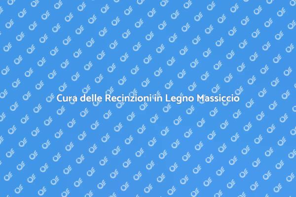 Come Mantenere le Recinzioni in Legno