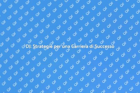Consulenza Carriera DJ per il Successo
