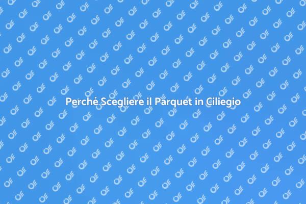 Parquet in Ciliegio: Eleganza e Comfort