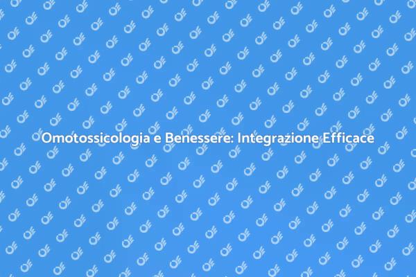 L’Omotossicologia: Innovazione per la Salute