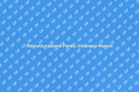 Rifacimento Intonaco Pareti Casa