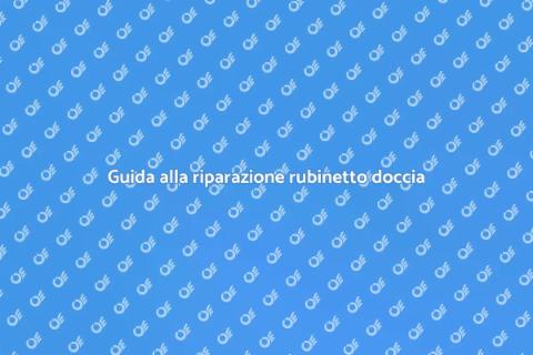 Riparare perdita rubinetto doccia