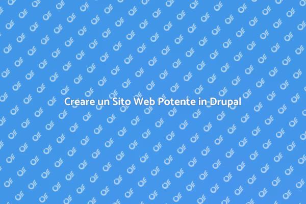 Costruisci il Tuo Sito Web in Drupal
