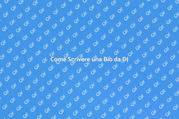 Creare una Bio da DJ Efficace