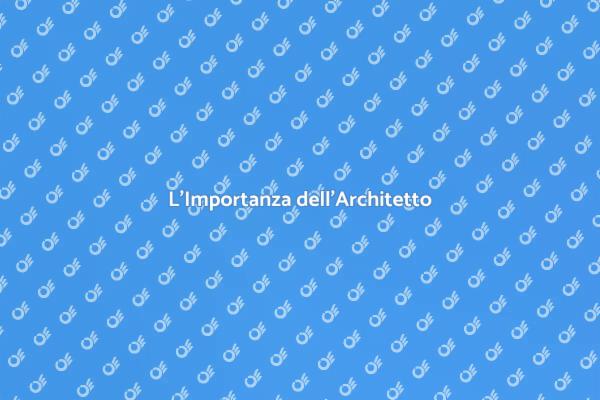 Progettazione: Il Ruolo dell'Architetto
