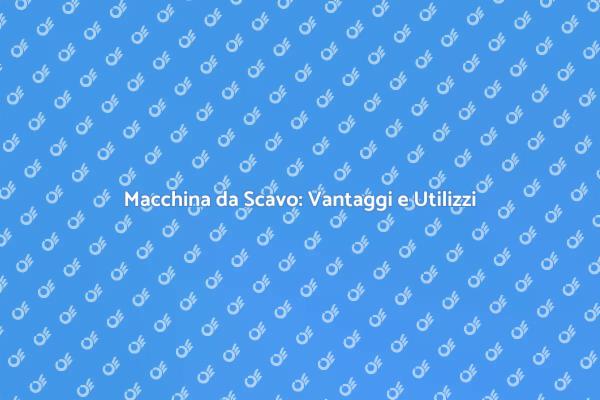 Macchina da Scavo: Essenziale per Costruire