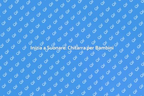 Corso di Chitarra per Bambini