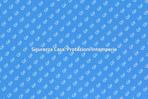 Protezioni Intemperie per la Tua Casa